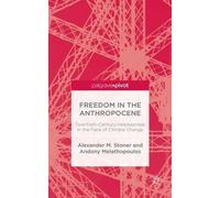 A. Stoner A. Melathopoulos Freedom in the Anthropocene (Copertina rigida)