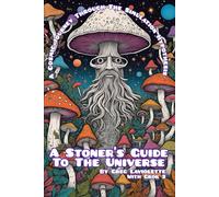 A Stoner's Guide To The Universe: A Cosmic Journey Through The Simulation Hypothesis