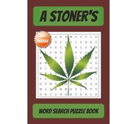 A Stoner's Word Search Puzzle Book: word searches with easy to read print for stoners, smoking, weed and more | 6 x 9 inches | 110 pages | Gift for stoners, holiday, free time, relaxing