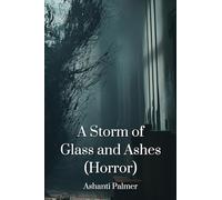 A Storm of Glass and Ashes (Horror)