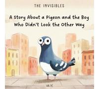 A story about a Pigeon and the Boy who didn’t look the other way