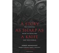 [A Story as Sharp as a Knife (Masterworks of the Classical Haida Mythtellers)] [By: Bringhurst, Robert] [April, 2011]