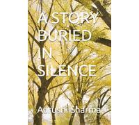 A STORY BURIED IN SILENCE