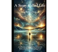 A Story called Life | Book 2: A collection of short stories and poems from a wandering, free-spirited soul