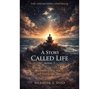 A Story Called Life | Book 3: Lessons in Love, Loss, and Finding Light Again