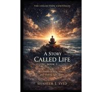 A Story Called Life | Book 3: Lessons in Love, Loss, and Finding Light Again