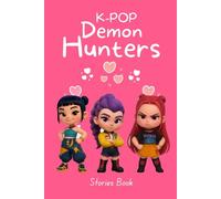 A Story K-pop Hunters: vibrant, Anime-style Storybook Perfect For Kpop Fans and Young Readers