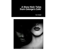 A Story Noir: Tales from George's Cafe'