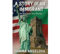 A STORY OF AN IMMIGRANT: LIFE BETWEEN TWO WORLDS