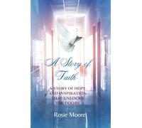A Story of Faith: A Story of Hope and Inspiration That Unlocks the Doors