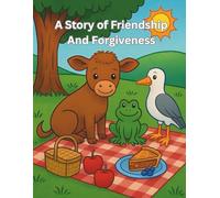 A Story of Friendship and Forgiveness: A Colouring Book About Kindness, Sharing, and Making Things Right