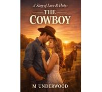 A Story of Love & Hate: The Cowboy: 1