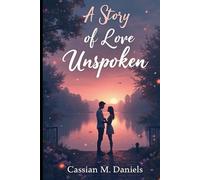 A Story of Love Unspoken: When Hearts Whisper What Words Cannot Say