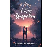A Story of Love Unspoken: When Hearts Whisper What Words Cannot Say