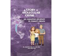 A Story of Molecular Crime...An Amazing Journey in Emma's Brain