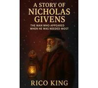 A Story of Nicholas Givens: The Man Who Appeared When He was Needed Most