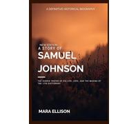 A story of Samuel Johnson: The Hidden Truths of His Life, Love, and the Making of the 1755 Dictionary