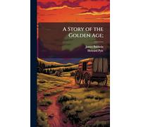 A Story of the Golden Age;