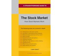 A Straightforward Guide to The Stock Market: How the Stock Market Works