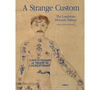A strange custom. The Lombroso Museum tattoos - [Editris 2000]