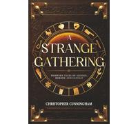 A Strange Gathering: Thirteen Tales of Science, Horror and Fantasy