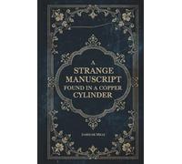 A Strange Manuscript Found in a Copper Cylinder