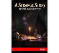 A Strange Story: and The Haunted and the Haunters