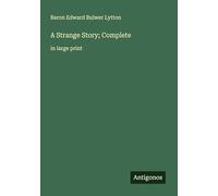 A Strange Story; Complete: in large print