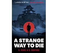 A Strange Way to Die: Secrets, Seduction and Survival… An Explosive Espionage Thriller