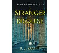 A Stranger in Disguise: An Italian Murder Mystery