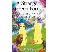 A Stranger in the Green Forest - Vol 4: The Beginning of Time