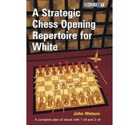 John Watson – A Strategic Chess Opening Repertoire for White – Tascabile