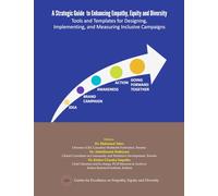 A Strategic Guide to Enhancing Empathy, Equity, and Diversity: Tools and Templates for Designing, Implementing, and Measuring Inclusive Campaigns