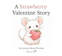A Strawberry Valentine Story