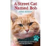 A Street Cat Named Bob: How one man and his cat found hope on the streets [Lingua inglese]