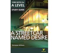 A Streetcar Named Desire York Notes A-level English Literature - for 2025, 2026 exams: everything you need to catch up, study and prepare for 2021 assessments and 2022 exams