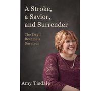 A Stroke, A Savior, and Surrender