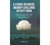A Stroke Recovery, Memory Challenge Activity Book: A Garden Themed Activity Book With Word Finds, Trivia and Essential Stroke Facts