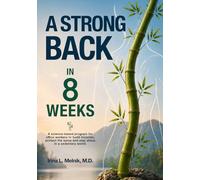 A Strong Back in 8 Weeks: A science-based program for office workers to build muscles, protect the spine and stay sharp in a sedentary world.