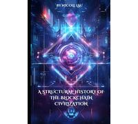 A Structural History of the Blockchain Civilization