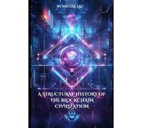 A Structural History of the Blockchain Civilization