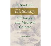 Paul W. Kroll A Student's Dictionary of Classical and Medieval Chine (Tascabile)