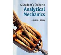 John L. Bohn A Student's Guide to Analytical Mechanics (Copertina rigida)