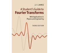 J. F. James – Guida alle trasformate di Fourier – Applicazioni in fisica e ingegneria – Tascabile