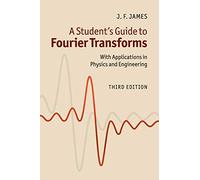 J. F. James A Student's Guide to Fourier Transforms (Tascabile) Student's Guides