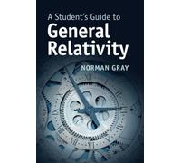 Norman Gray A Student's Guide to General Relativity (Tascabile) Student's Guides