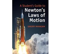 Sanjoy Mahajan A Student's Guide to Newton's Laws of Motion (Tascabile)