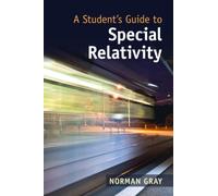 A Student's Guide to Special Relativity (Student's Guides) by Norman Gray