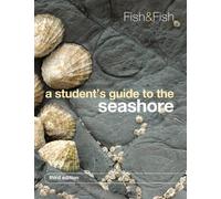 A Student's Guide to the Seashore - Fish J. D.