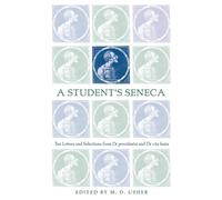 A Student's Seneca: Ten Letters And Selections from De Providentia And De ...